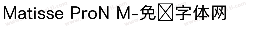 Matisse ProN M字体转换